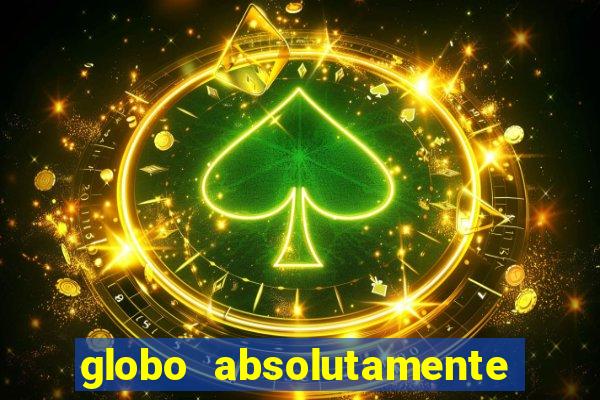 globo absolutamente tudo noticias